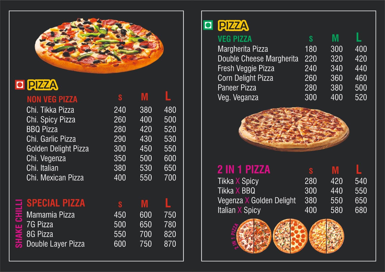 Shake Chilli Complete Pizza Menu Card 2026 - Vegetarian pizzas (Margherita ₹180-400, Double Cheese Margherita ₹220-420, Fresh Veggie ₹240-440, Corn Delight ₹260-460, Paneer ₹280-500, Veg Veganza ₹300-520), Non-Veg pizzas (Chicken Tikka ₹240-480, Chicken Spicy ₹260-500, BBQ ₹280-520, Chicken Garlic ₹290-530, Golden Delight ₹300-550, Chicken Vegenza ₹350-600, Chicken Italian ₹380-650, Chicken Mexican ₹400-700), Special pizzas (Mamamia ₹450-750, 7G ₹500-780, 8G ₹550-820, Double Layer ₹600-870) and 2 in 1 pizzas (Tikka X Spicy ₹280-540, Tikka X BBQ ₹300-550, Vegenza X Golden Delight ₹380-650, Italian X Spicy ₹400-680) in Small Medium Large sizes in Mumbra Shilphata